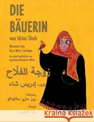 Die Bäuerin: Zweisprachige Ausgabe Deutsch-Arabisch Shah, Idries 9781949358551 Hoopoe Books