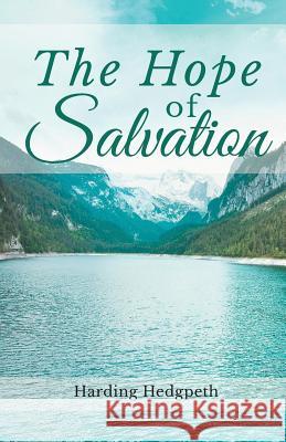 The Hope of Salvation Harding Hedgpeth 9781949362510