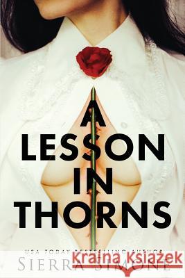 A Lesson in Thorns Simone Sierra 9781949364002 Sierra Simone