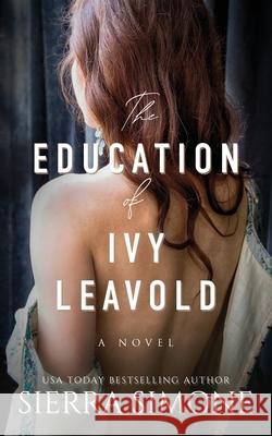 The Education of Ivy Leavold Sierra Simone 9781949364132