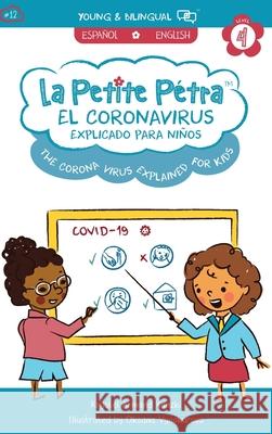 The Coronavirus Explained for Kids: El Coronavirus Explicado para Niños Armand Kanzki, Krystel 9781949368307 Xponential Learning Inc
