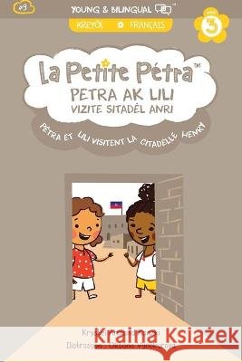 Petra Ak Lili Vizite Sitadèl Anri: Petra et Lili Visitent la Citadelle Henri Armand Kanzki, Krystel 9781949368512