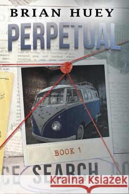 Perpetual: Search Brian Huey 9781949379006 Huey Media