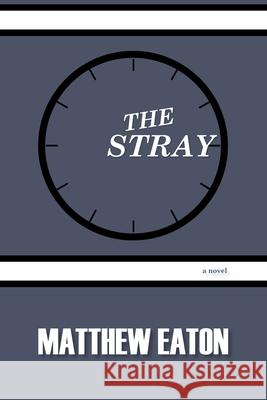 The Stray Matthew Eaton 9781949381252 Holt Publishing