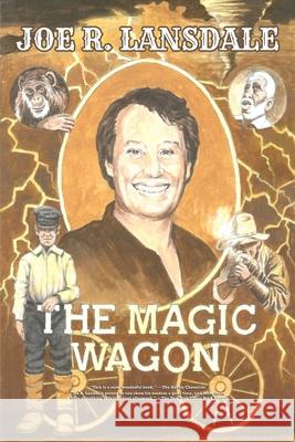 The Magic Wagon Joe R. Lansdale 9781949381313 Bookvoice Publishing