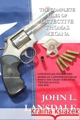 The Complete Files of Detective Thomas Mecana John L. Lansdale 9781949381320 Bookvoice Publishing