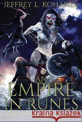 An Empire in Runes: A Battle of Magic Jeffrey L. Kohanek 9781949382129 Fallbrandt Press