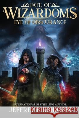 Wizardoms: Eye of Obscurance Jeffrey L Kohanek   9781949382181 Fallbrandt Press