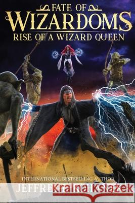 Wizardoms: Rise of a Wizard Queen Jeffrey L. Kohanek 9781949382273 Fallbrandt Press