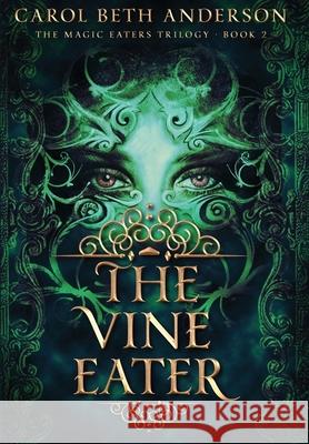 The Vine Eater Carol Beth Anderson 9781949384130