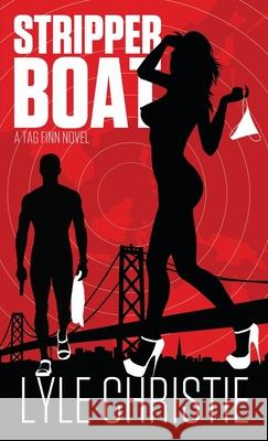 Stripper Boat Lyle Christie 9781949386219 Lyle Christie