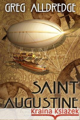 Saint Augustine: A Helena Brandywine Adventure Greg Alldredge 9781949392043 Greg Alldredge