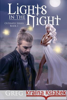 Lights in the Night: The Ostinato Series Book One Greg Alldredge 9781949392111 Greg Alldredge