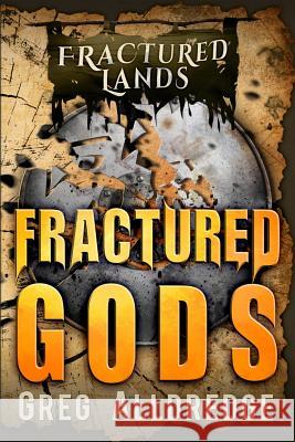 Fractured Gods: A Dark Fantasy Greg Alldredge 9781949392234 Greg Alldredge