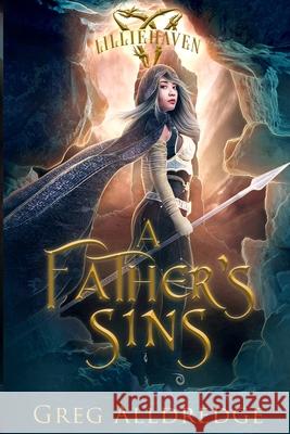 A Father's Sins: Morgan's Tale Book 3 Greg Alldredge 9781949392449 Greg Alldredge