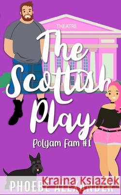 The Scottish Play Phoebe Alexander 9781949394610