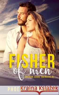 Fisher of Men Phoebe Alexander 9781949394788 Mountains Wanted Publishing