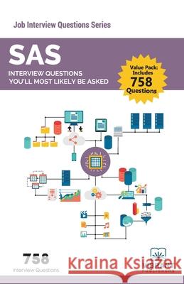 SAS Interview Questions You'll Most Likely Be Asked Vibrant Publishers 9781949395129