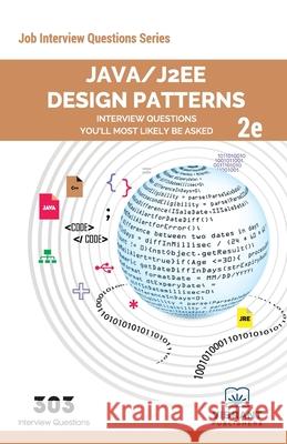 Java/J2EE Design Patterns Interview Questions You'll Most Likely Be Asked: Second Edition Vibrant Publishers 9781949395303