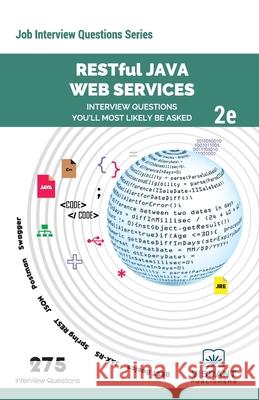 RESTful Java Web Services Interview Questions You'll Most Likely Be Asked: Second Edition Vibrant Publishers 9781949395495 Vibrant Publishers
