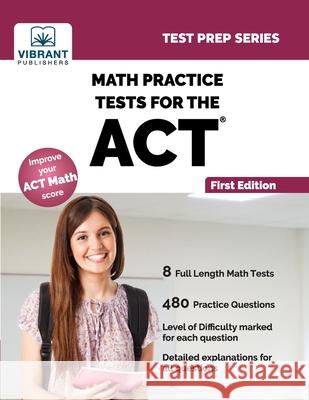 Math Practice Tests for the ACT Vibrant Publishers 9781949395860