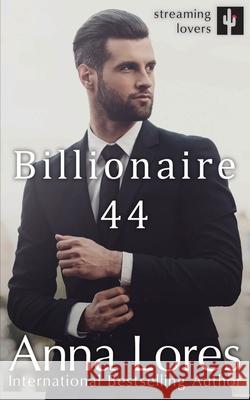 Billionaire 44 Anna Lores 9781949396096 Blooming Cactus Publishing