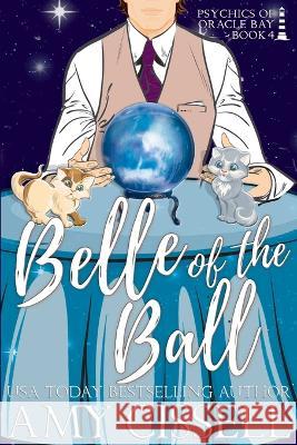 Belle of the Ball Amy Cissell   9781949410969 Broken World Publishing