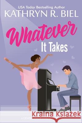Whatever It Takes Kathryn R Biel 9781949424225 Kathryn R. Biel