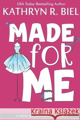 Made for Me Kathryn R Biel 9781949424232 Kathryn R. Biel