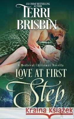Love at First Step: A Medieval Christmas Novella Terri Brisbin   9781949425079 Luckenbooth Press