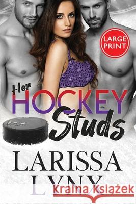 Her Hockey Studs: Steamy Reverse Harem Romance Larissa Lynx 9781949426243 Literary Madness
