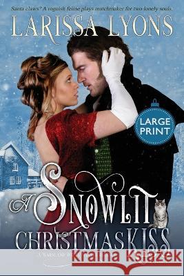 A Snowlit Christmas Kiss: A Warm and Witty Winter Regency Larissa Lyons 9781949426533 Literary Madness