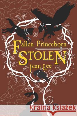 Fallen Princeborn: Stolen Jean Lee 9781949428001 Aionios Books, LLC