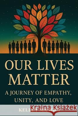 Our Lives Matter Kelley Manges 9781949430097 Liberated Expression Publishing