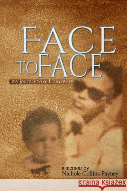 Face to Face: my journey of self-discovery Mary Hoekstra Simms Books Publishing Corporation Nichole Collin 9781949433234 SIMMs Books
