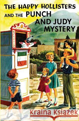 The Happy Hollisters and the Punch and Judy Mystery Jerry West, Helen S Hamilton 9781949436600 Svenson Group, Inc.