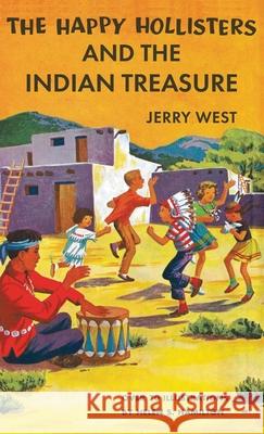 The Happy Hollisters and the Indian Treasure: HARDCOVER Special Edition Jerry West, Helen S Hamilton 9781949436709