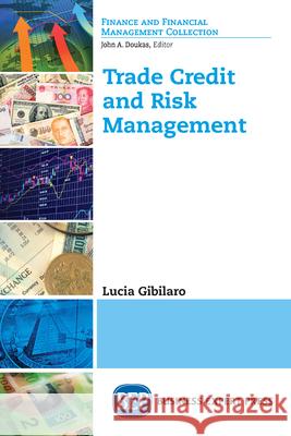 Trade Credit and Risk Management Lucia Gibilaro 9781949443257 Business Expert Press