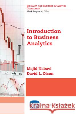 Introduction to Business Analytics Majid Nabavi David L. Olson 9781949443271