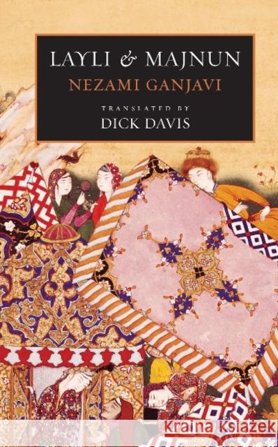 Layli and Majnun Nezami Ganjavi Dick Davis 9781949445152