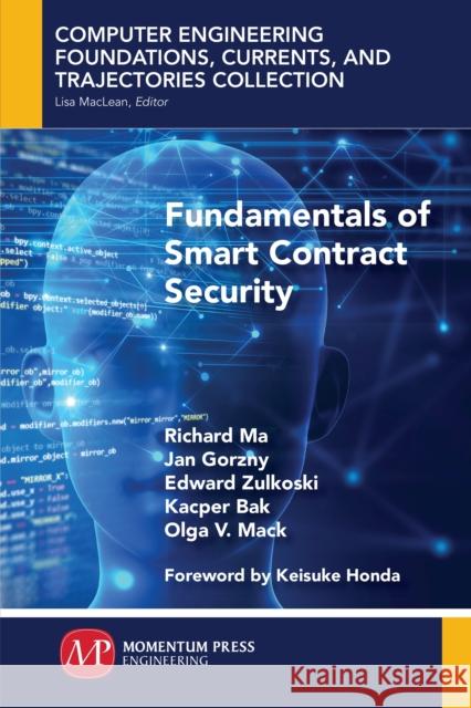 Fundamentals of Smart Contract Security Richard Ma Jan Gorzny Edward Zulkoski 9781949449365 Momentum Press