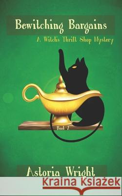 Bewitching Bargains Astoria Wright 9781949453300 Novelwright Press, LLC