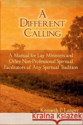 A Different Calling Kenneth P Langer 9781949464016