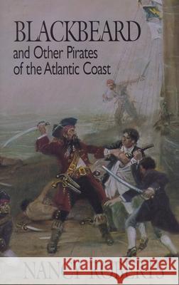 Blackbeard and Other Pirates of the Atlantic Coast Nancy Roberts 9781949467185 Blair