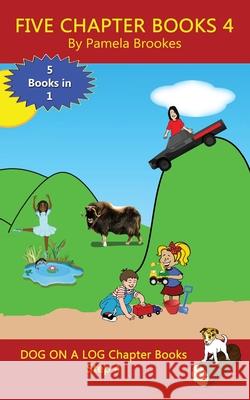 Five Chapter Books 4: Sound-Out Phonics Books Help Developing Readers, including Students with Dyslexia, Learn to Read (Step 4 in a Systemat Brookes, Pamela 9781949471038