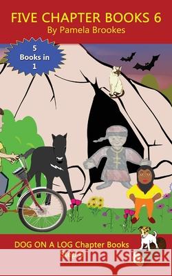 Five Chapter Books 6: Sound-Out Phonics Books Help Developing Readers, including Students with Dyslexia, Learn to Read (Step 6 in a Systemat Brookes, Pamela 9781949471052