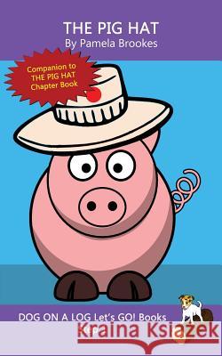 The Pig Hat: Sound-Out Phonics Books Help Developing Readers, including Students with Dyslexia, Learn to Read (Step 1 in a Systematic Series of Decodable Books) Pamela Brookes 9781949471427