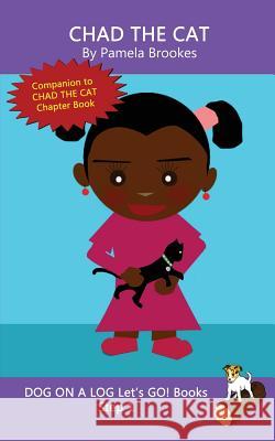 Chad The Cat: Sound-Out Phonics Books Help Developing Readers, including Students with Dyslexia, Learn to Read (Step 1 in a Systematic Series of Decodable Books) Pamela Brookes 9781949471434 Dog on a Log Books