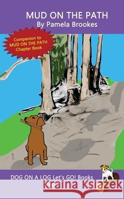 Mud On The Path: Sound-Out Phonics Books Help Developing Readers, including Students with Dyslexia, Learn to Read (Step 2 in a Systemat Brookes, Pamela 9781949471465 Dog on a Log Books