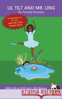 Lil Tilt And Mr. Ling: Sound-Out Phonics Books Help Developing Readers, including Students with Dyslexia, Learn to Read (Step 4 in a Systematic Series of Decodable Books) Pamela Brookes 9781949471588